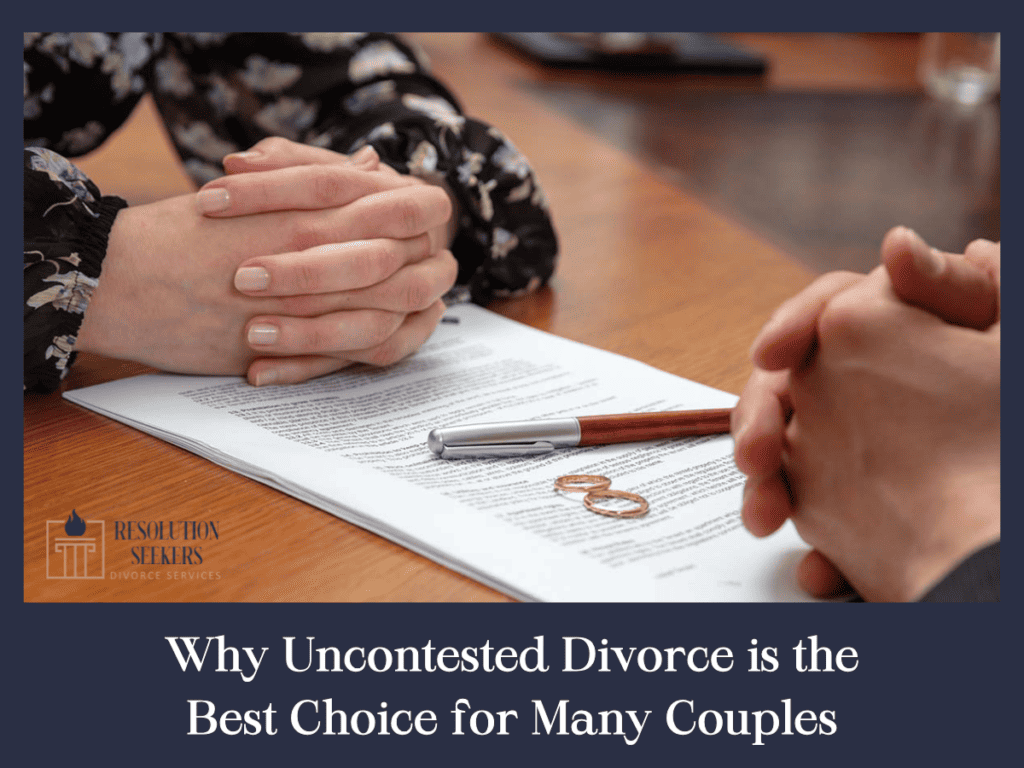 Why Uncontested Divorce is the Best Choice for Many Couples